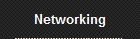 Networking